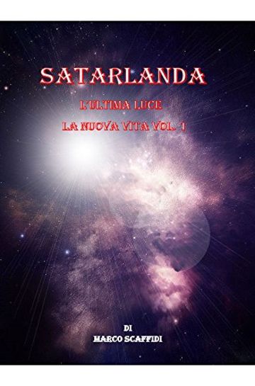 Satarlanda - L'Ultima Luce - Vol 1